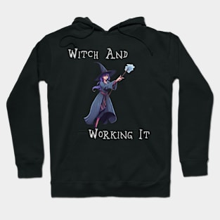 Witch And Working It Hoodie